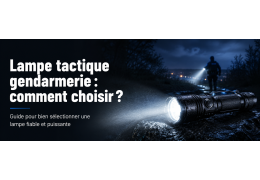 Lampe tactique gendarmerie : comment choisir ?