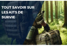 Tout Savoir sur les Kits de Survie : Votre Guide Complet